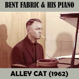 Bent Fabric Alley Cat Lyrics And Songs Deezer deezer