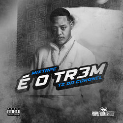Baixar É o Trem, É o Trem! - Tz da Coronel, DJ PurpleRain.REC
