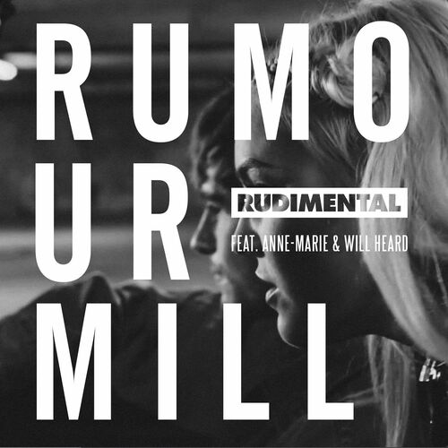 Rumour Mill (feat. Anne-Marie & Will Heard) (The Remixes) - Rudimental