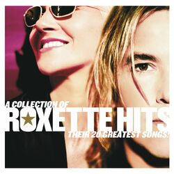 Roxette – A Collection of Roxette Hits! Their 20 Greatest Songs! 2006 CD Completo