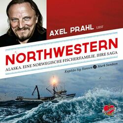 Northwestern - Das Hörbuch (Alaska. Eine norwegische Fischerfamilie. Ihre Saga)