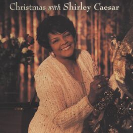 Shirley Caesar It Came Upon The Midnight Clear Listen With Lyrics Deezer