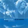 Black Rock & Debra Andrew - Bluewater	
