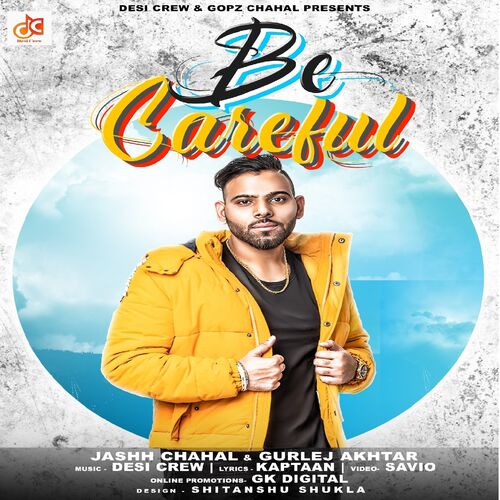 Jashh Chahal Be Careful Music Streaming Listen On Deezer