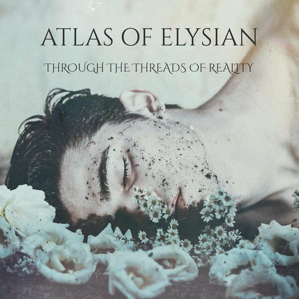 Atlas of Elysian - Through the Threads of Reality [EP] (2021)