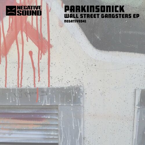 Parkinsonick - Wall Street Gangsters EP (NEGATIVE041)