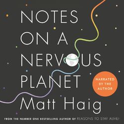 Notes on a Nervous Planet (Unabridged)