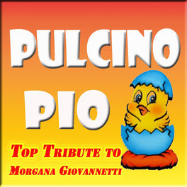 Maggie Joy Top Tribute To Morgana Giovannetti Pulcino Pio Lyrics And Songs Deezer