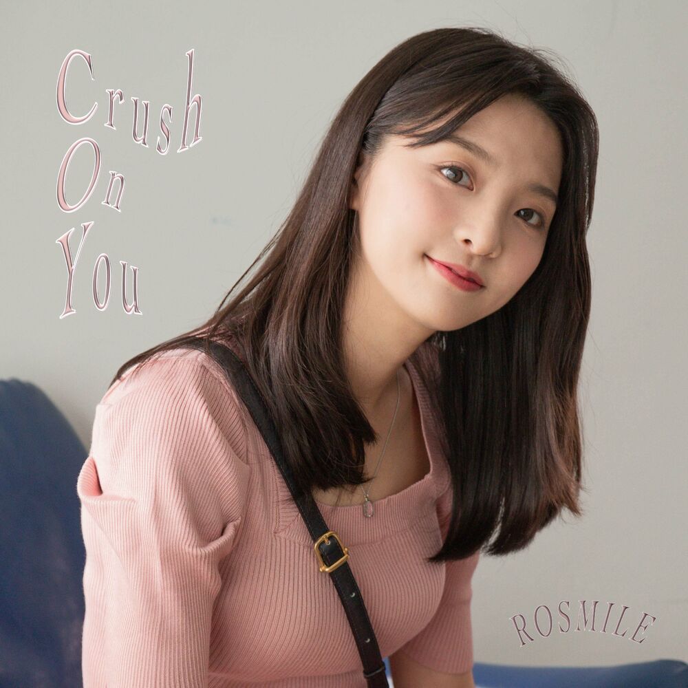 Rosmile – Crush On You – Single