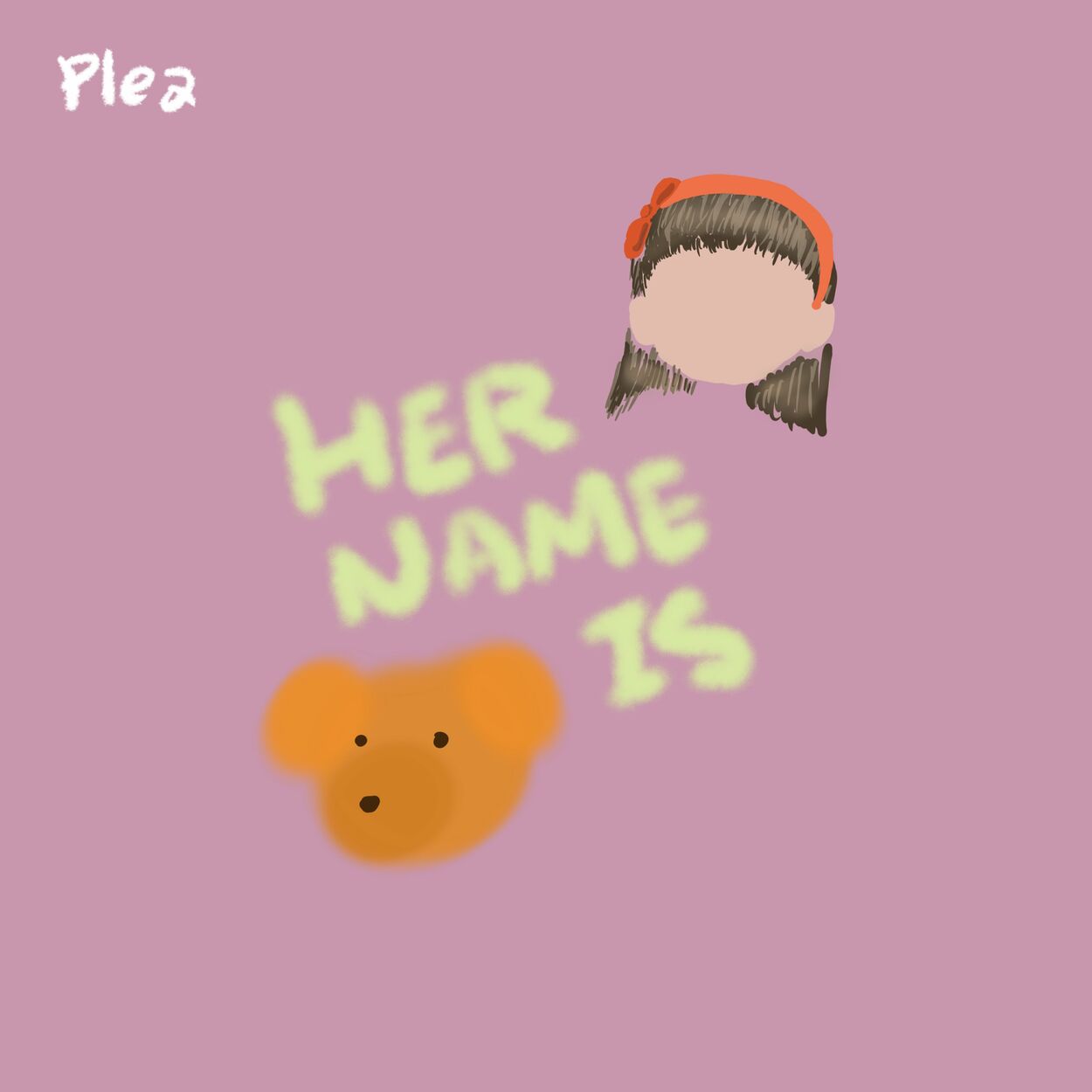 PLEA – HER NAME IS – Single