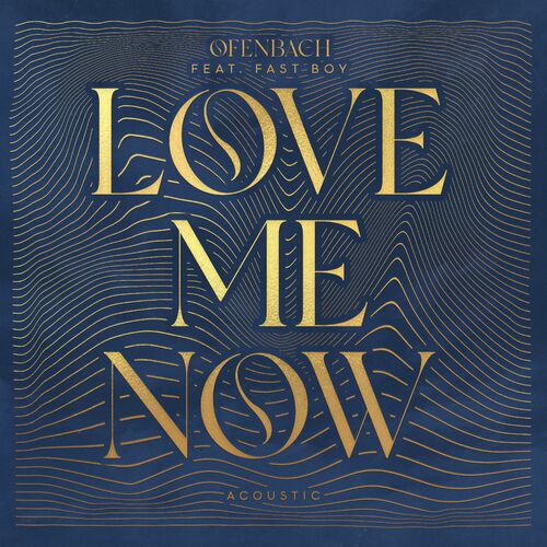 Love Me Now (feat. FAST BOY) (Acoustic) - Ofenbach