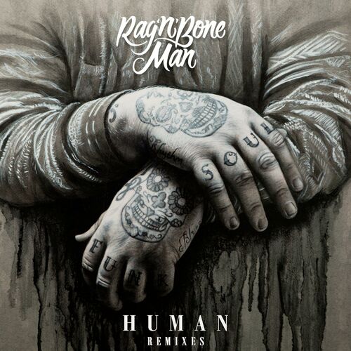 Human (Remixes) - Rag'n'Bone Man