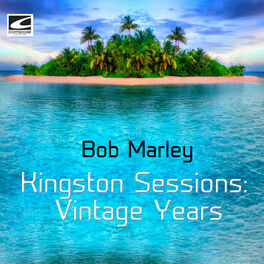 Bob Marley & The Wailers - Kingston Sessions: Vintage Years