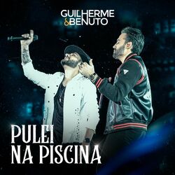 Música Pulei na Piscina (Ao Vivo) - Guilherme e Benuto (2020) 