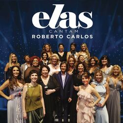 Roberto Carlos – Elas cantam Roberto Carlos 2009 CD Completo