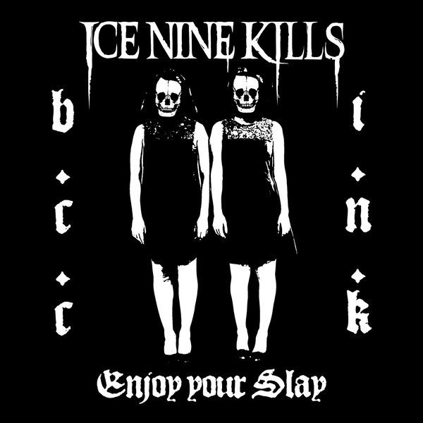 Ice Nine Kills - Enjoy Your Slay [single] (2017)