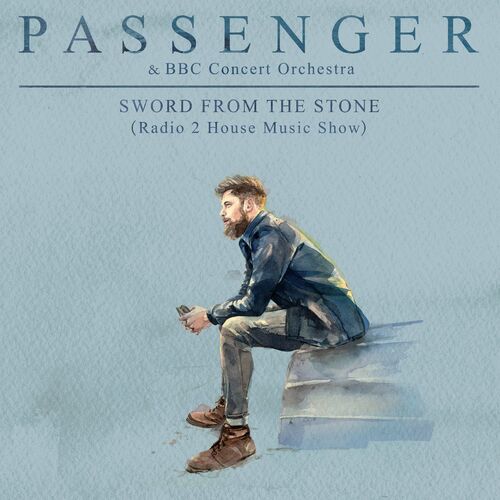 Sword from the Stone (Radio 2 House Music Show) - Passenger
