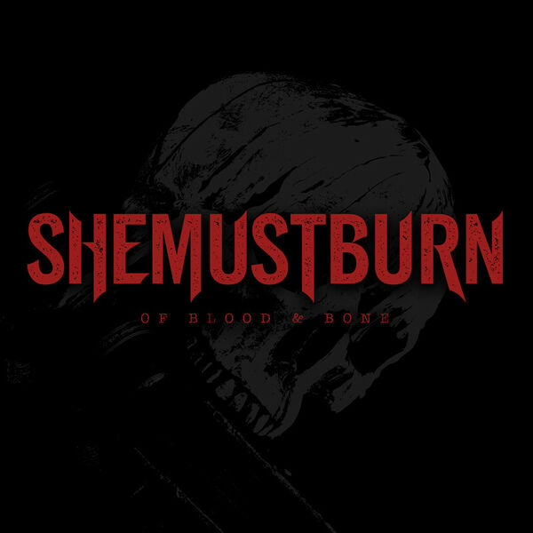 She Must Burn - Of Blood & Bone [single] (2019)