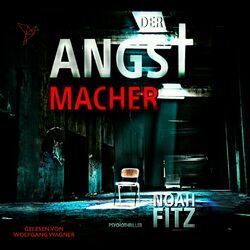 Der Angstmacher - Johannes-Hornoff-Thriller, Band 4 (Ungekürzt)