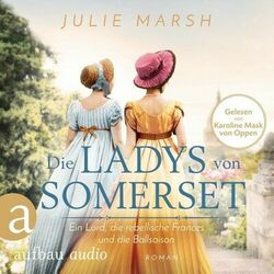 Die Ladys von Somerset - Ein Lord, die rebellische Frances und die Ballsaison (Ungekürzt)