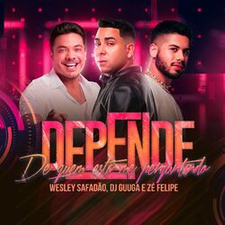 Baixar Depende - DJ Guuga part Wesley Safadão e Zé Felipe