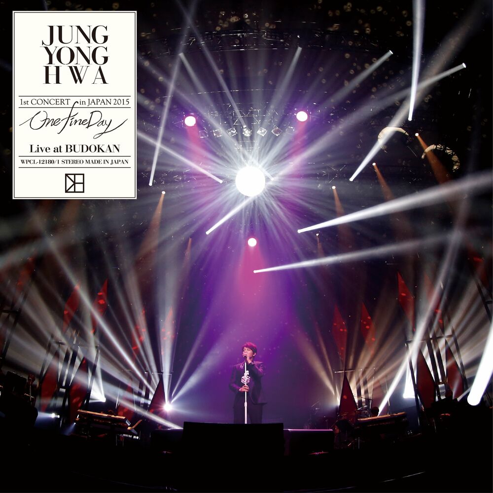 JUNG YONG HWA – Live-2015 Solo Live -One Fine Day-@Nihon Budokan