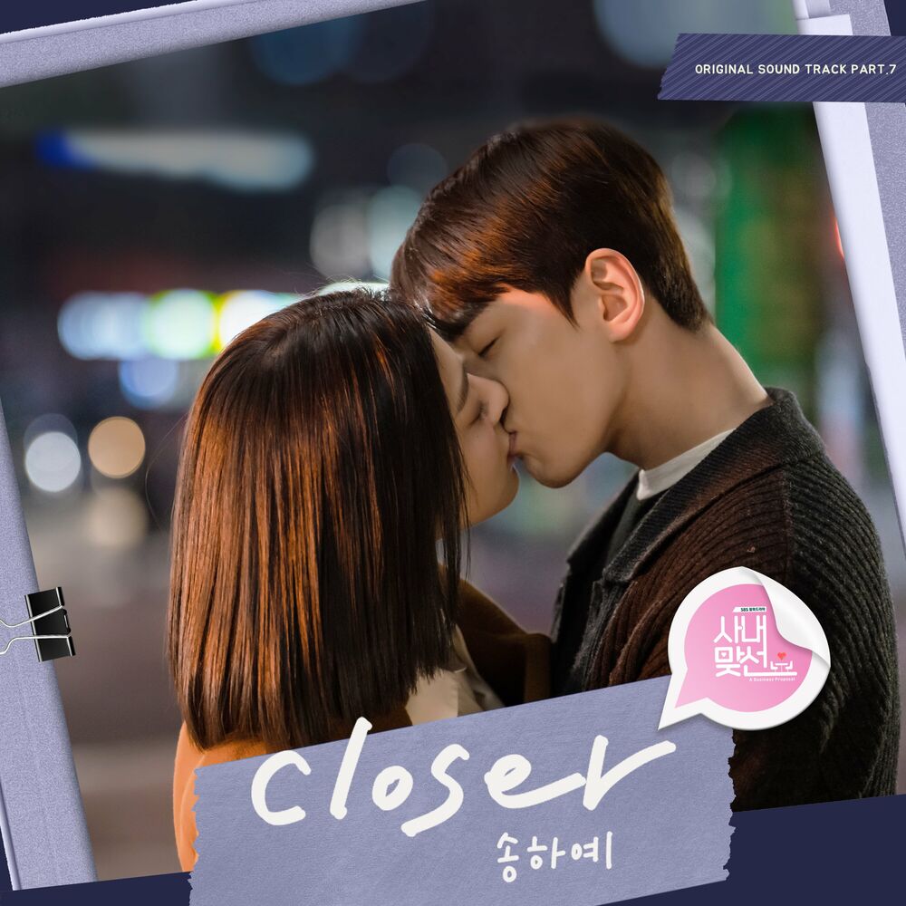 Song Haye – Closer (A Business Proposal OST Part.7)