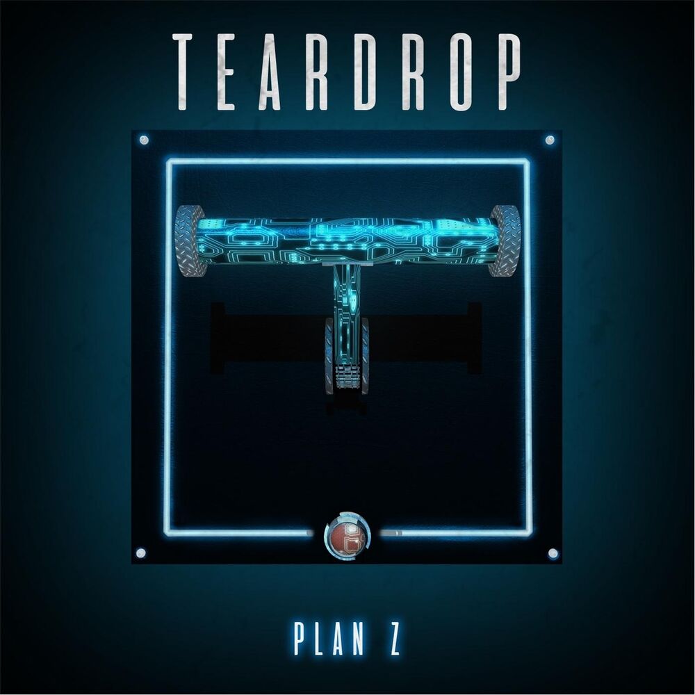 Teardrop – Plan Z