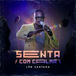 Música Senta Com Calma - Léo Santana (2022) 