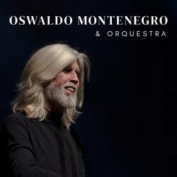 Download Oswaldo Montenegro - Oswaldo Montenegro e Orquestra 2023