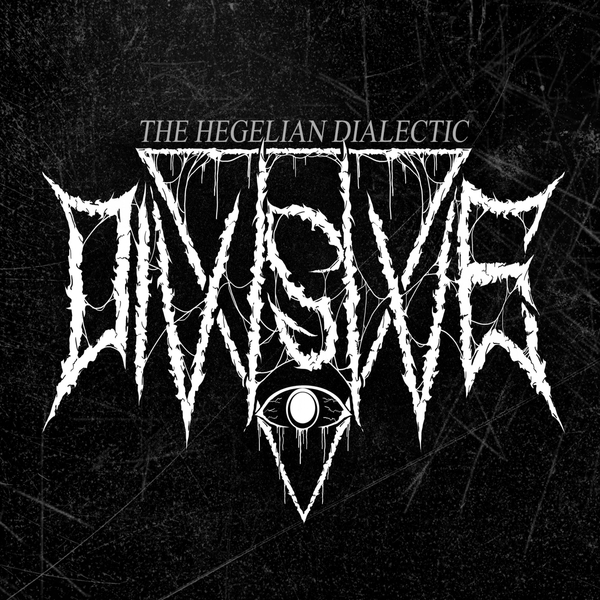 Divisive - The Hegelian Dialectic [EP] (2018)