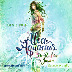 Alea Aquarius 1. Der Ruf des Wassers (Autorisierte Lesefassung)