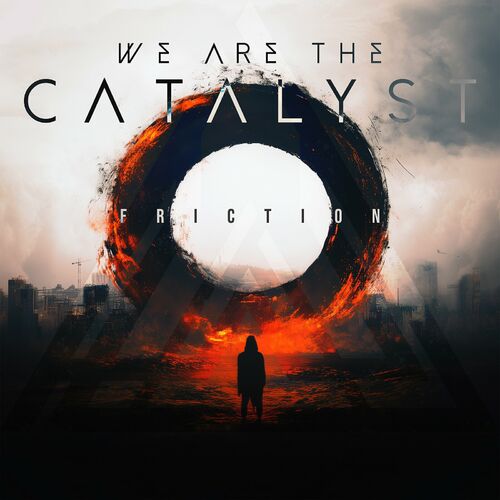  We Are the Catalyst - Friction (2024) 