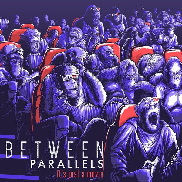 Between Parallels - It's Just a Movie [EP] (2016)