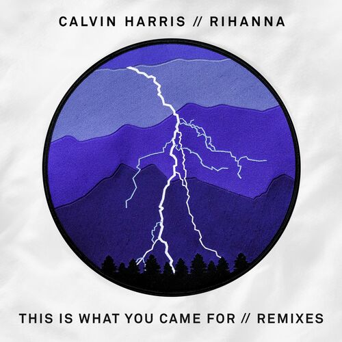 This Is What You Came For (Remixes) - Calvin Harris