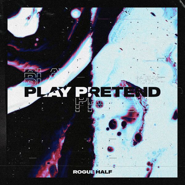 Rogue Half - Play Pretend [single] (2020)