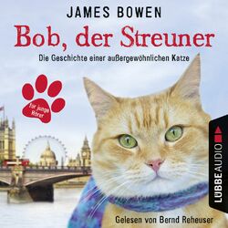 Bob, der Streuner - Die Geschichte einer außergewöhnlichen Katze