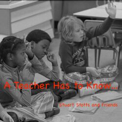 A Teacher Has To Know (feat. Tom Pease, Bill Harley, Sally Rogers, Alina Celeste & Susan Salidor)