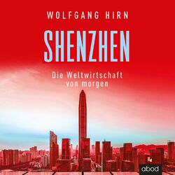 Shenzhen (Die Weltwirtschaft von morgen)