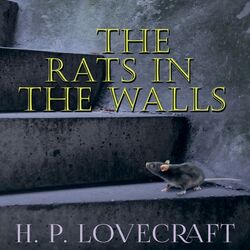 The Rats in the Walls (Howard Phillips Lovecraft)