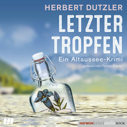 Letzter Tropfen (Ein Altaussee-Krimi)