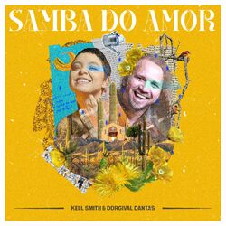 Samba do Amor – Kell Smith, Dorgival Dantas Mp3 download