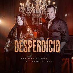 Desperdício – Japinha Conde, Eduardo Costa Mp3 download