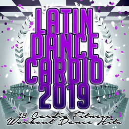 Joe Berte Latin Dance Cardio 2019 18 Cardio Fitness Workout Dance Hits Lyrics And Songs Deezer Your search for top latin dance songs 2019 will be displayed in a snap. deezer