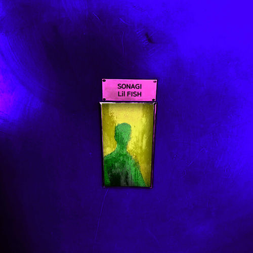 Lil Fish – SONAGI – Single