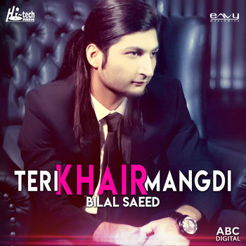 Bilal Saeed Teri Khair Mangdi Listen With Lyrics Deezer bilal saeed teri khair mangdi listen