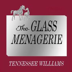The Glass Menagerie (Unabridged)