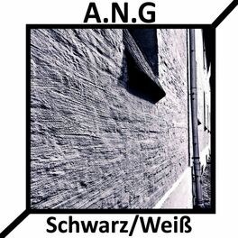 A N G Schwarz Weiss Lyrics And Songs Deezer