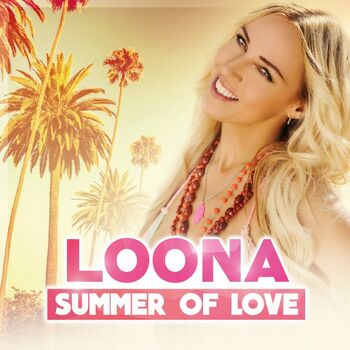 Loona Summer Of Love Radio Edit Listen With Lyrics Deezer