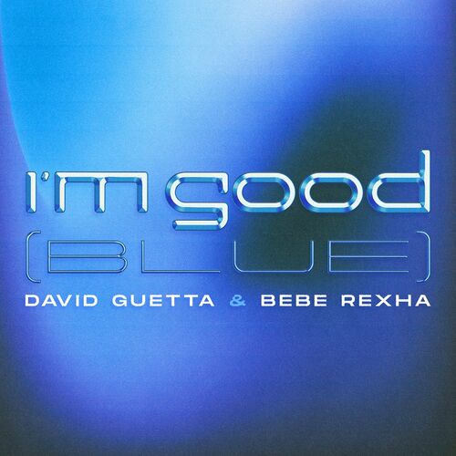 I'm Good (Blue) - David Guetta